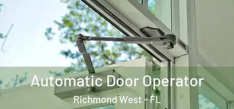 Automatic Door Operator Richmond West - FL