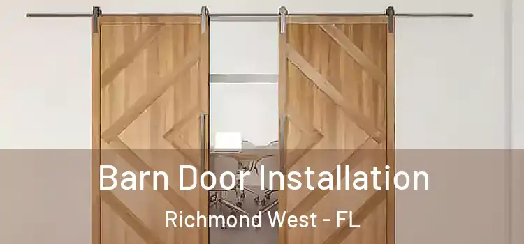 Barn Door Installation Richmond West - FL