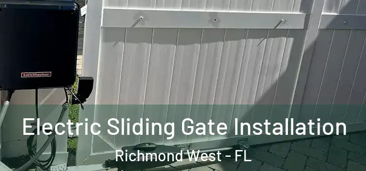 Electric Sliding Gate Installation Richmond West - FL