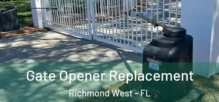 Gate Opener Replacement Richmond West - FL