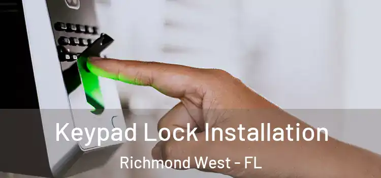 Keypad Lock Installation Richmond West - FL