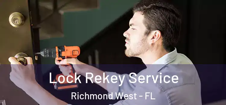 Lock Rekey Service Richmond West - FL