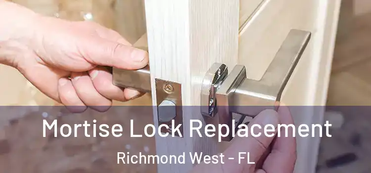 Mortise Lock Replacement Richmond West - FL