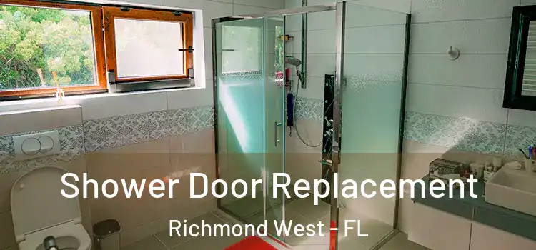 Shower Door Replacement Richmond West - FL
